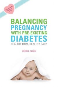 Baixar Balancing Pregnancy with Pre-existing Diabetes: Healthy Mom, Healthy Baby pdf, epub, eBook