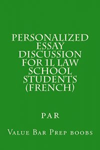 Baixar Personalized Essay Discussion for 1L Law School Students (French): Help@BarPrepBarrister.com (French Edition) pdf, epub, eBook
