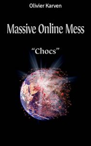 Baixar Massive Online Mess:1. Chocs (French Edition) pdf, epub, eBook
