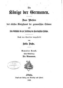 Baixar Die Könige der Germanen. Das Wesen des Ältesten Königthums der Germanischen Stämme und Seine Geschichte (German Edition) pdf, epub, eBook
