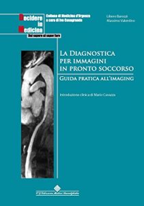 Baixar La diagnostica per immagini in pronto soccorso: Guida pratica all’imaging (Decidere in medicina) (Italian Edition) pdf, epub, eBook
