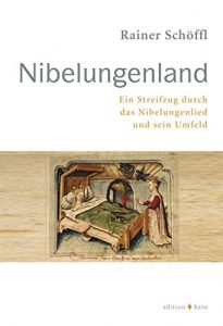 Baixar Nibelungenland: Ein Streifzug durch das Nibelungenlied und sein Umfeld (German Edition) pdf, epub, eBook