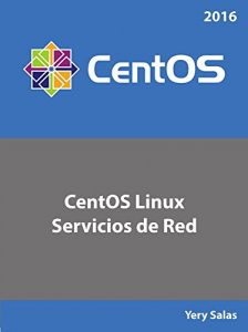 Baixar CentOS Linux Servicios de Red: Versiones 6 y 7 (Spanish Edition) pdf, epub, eBook