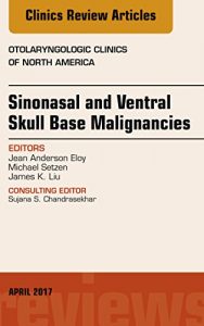 Baixar Sinonasal and Ventral Skull Base Malignancies, An Issue of Otolaryngologic Clinics of North America, E-Book (The Clinics: Surgery) pdf, epub, eBook