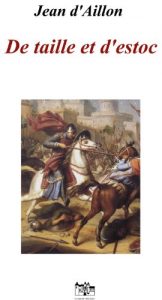 Baixar De taille et d’estoc, la jeunesse de Guilhem d’Ussel: Les aventures de Guilhem d’Ussel, chevalier troubadour (French Edition) pdf, epub, eBook