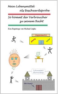 Baixar Mein Lebensmittel als Beschwerdeprobe: So kommt der Verbraucher zu seinem Recht (German Edition) pdf, epub, eBook