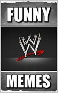 Baixar Memes: Funny WWE Memes and Humor: (Funny Memes, Funny Jokes, Wrestling Humor 2017) (English Edition) pdf, epub, eBook