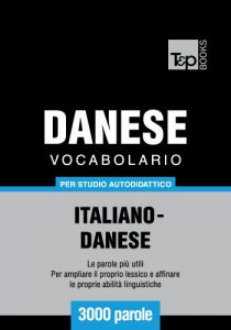 Baixar Vocabolario Italiano-Danese per studio autodidattico – 3000 parole (Italian Edition) pdf, epub, eBook