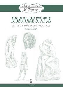 Baixar Arte e Tecnica del Disegno – 16 – Disegnare statue: Schizzi di studio da sculture famose (Civardi) pdf, epub, eBook