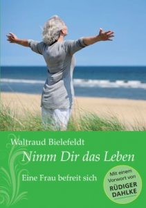 Baixar Nimm Dir das Leben: Eine Frau befreit sich (German Edition) pdf, epub, eBook