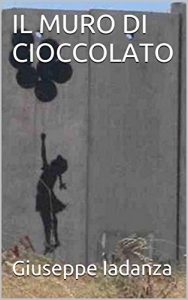 Baixar IL MURO DI CIOCCOLATO (Italian Edition) pdf, epub, eBook