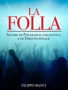 Baixar La Folla – Studio di Psicologia collettiva e di Diritto penale pdf, epub, eBook