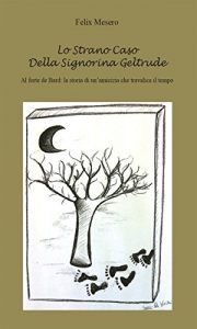 Baixar Lo strano caso della signorina Geltrude (Narrativa) pdf, epub, eBook