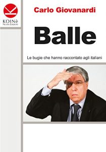 Baixar Balle: Le bugie che hanno raccontato agli italiani (Italian Edition) pdf, epub, eBook