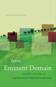 Baixar Before Eminent Domain: Toward a History of Expropriation of Land for the Common Good (Studies in Legal History) pdf, epub, eBook