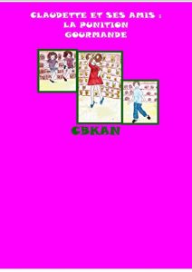 Baixar CLAUDETTE ET SES AMIS :  LA PUNITION GOURMANDE (serie) (French Edition) pdf, epub, eBook