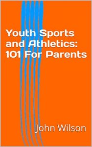 Baixar Youth Sports and Athletics:  101 For Parents (English Edition) pdf, epub, eBook