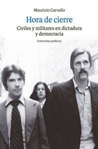 Baixar Hora de cierre: Civiles y militares en dictadura y democracia pdf, epub, eBook