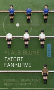 Baixar Tatort Fankurve: Fussball, Gewalt und Rechtsextremismus (Rotbuch) (German Edition) pdf, epub, eBook