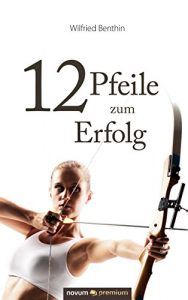 Baixar 12 Pfeile zum Erfolg (German Edition) pdf, epub, eBook
