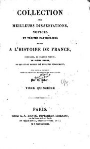 Baixar Collection des meilleurs dissertations, notices et traités particuliers relatifs à l’Histoire de France (French Edition) pdf, epub, eBook