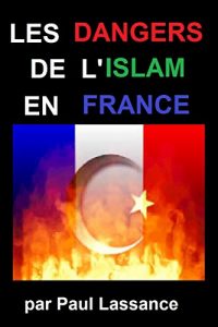 Baixar LES DANGERS DE L’ISLAM POUR LA FRANCE (French Edition) pdf, epub, eBook