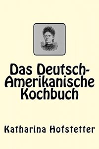 Baixar Das Deutsch-Amerikanische Kochbuch (German Edition) pdf, epub, eBook