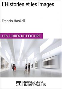 Baixar L’Historien et les images de Francis Haskell (Les Fiches de Lecture d’Universalis): (Les Fiches de Lecture d’Universalis) (French Edition) pdf, epub, eBook