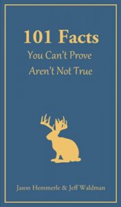 Baixar 101 Facts You Can’t Prove Aren’t Not True (English Edition) pdf, epub, eBook