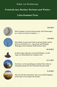 Baixar Protokoll eines Berliner Herbstes und Winters: Liebe.Kummer.Texte (German Edition) pdf, epub, eBook