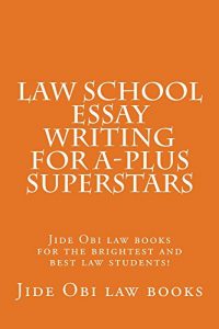 Baixar Law School Essay Writing For A-plus Superstars: Law School / Exams  Look Inside! (English Edition) pdf, epub, eBook
