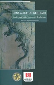 Baixar Simulacros de identidad: Modelos de mujer en revistas de glamour (Hc Pas.Pr.93/94) (Spanish Edition) pdf, epub, eBook