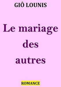 Baixar LE MARIAGE DES AUTRES (Nouvelle) (French Edition) pdf, epub, eBook