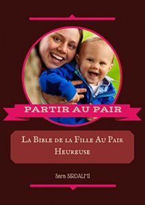 Baixar Partir Au Pair: La Bible de la Fille Au Pair heureuse (French Edition) pdf, epub, eBook