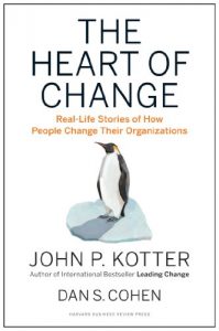 Baixar The Heart of Change: Real-Life Stories of How People Change Their Organizations pdf, epub, eBook