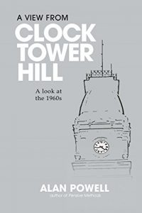Baixar A View From Clock Tower Hill: A Look at the 1960s (English Edition) pdf, epub, eBook