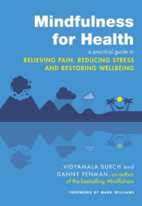 Baixar Mindfulness for Health: A practical guide to relieving pain, reducing stress and restoring wellbeing (English Edition) pdf, epub, eBook