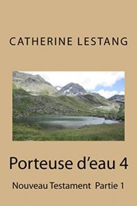 Baixar Porteuse d’eau 4: Nouveau Testament  Partie 1 (French Edition) pdf, epub, eBook