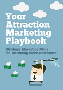 Baixar Your Attraction Marketing Playbook: Strategic Marketing Plans for Attracting More Customers (English Edition) pdf, epub, eBook