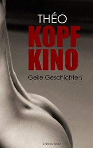 Baixar Kopfkino: Geile Geschichten (German Edition) pdf, epub, eBook