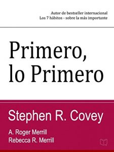 Baixar Primero, lo primero: Vivir, amar, aprender, dejar un legado (Spanish Edition) pdf, epub, eBook