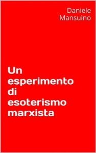 Baixar Un esperimento di esoterismo marxista (Italian Edition) pdf, epub, eBook