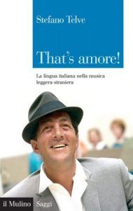 Baixar That’s amore!: La lingua italiana nella musica leggera straniera (Saggi) pdf, epub, eBook