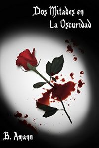 Baixar Dos mitades en la oscuridad (Spanish Edition) pdf, epub, eBook