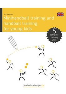 Baixar Minihandball and handball training for young kids: Handball Training Book (English Edition) pdf, epub, eBook