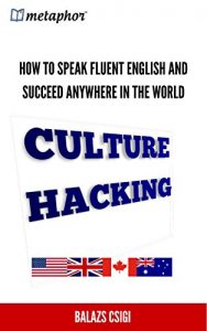 Baixar Culture Hacking: How to Speak Fluent English and Succeed Anywhere in the World (English Edition) pdf, epub, eBook