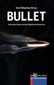 Baixar Bullet: und andere Storys aus dem MegaFusion-Universum (German Edition) pdf, epub, eBook