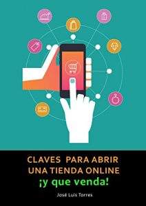 Baixar Claves para abrir una tienda online y que venda: Todo lo que necesitas saber sobre e-commerce (Spanish Edition) pdf, epub, eBook