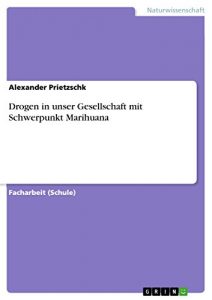 Baixar Drogen in unser Gesellschaft mit Schwerpunkt Marihuana pdf, epub, eBook