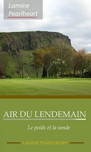 Baixar AIR DU LENDEMAIN: Le poids et la sonde (French Edition) pdf, epub, eBook